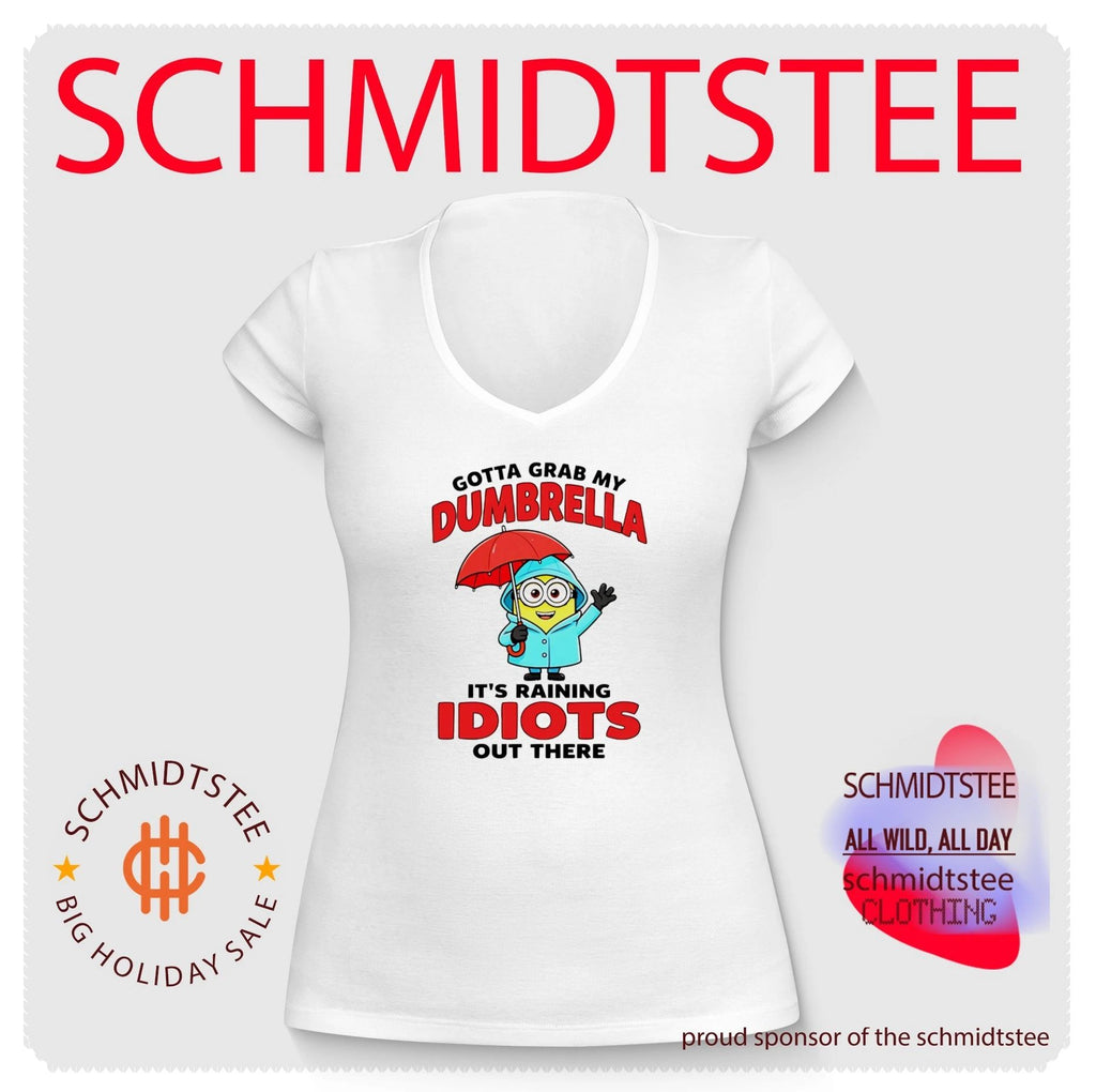 Gotta Grab My Dumbrella It Is Raining Idiots Out There shirt