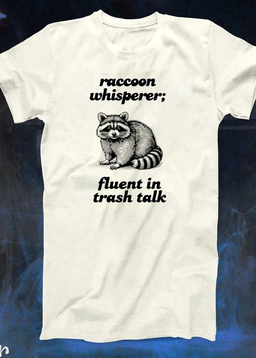 Raccoon Whisperer Fluent in Trash Talk T-Shirt