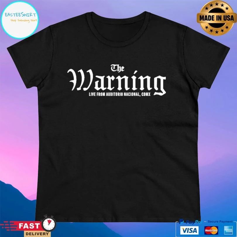 The Warning Live From Auditorio Nacional Cdmx T-shirts