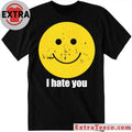 I Hate You Smiley Smiley Face Shirt
