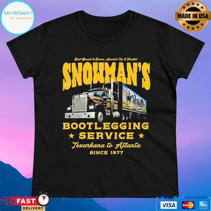 Snowman’s Bootlegging Service Texarkana To Atlanta Since 1977 East Bound And Down Loaded Op And Truckin’ T-shirts