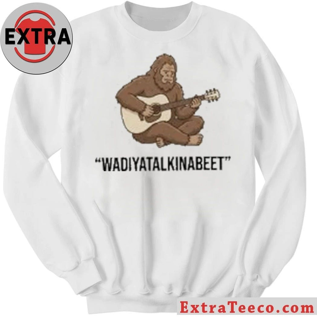 Sassy The Sasquatch Guitar Bigfoot Wadiyatalkinabeet Shirt