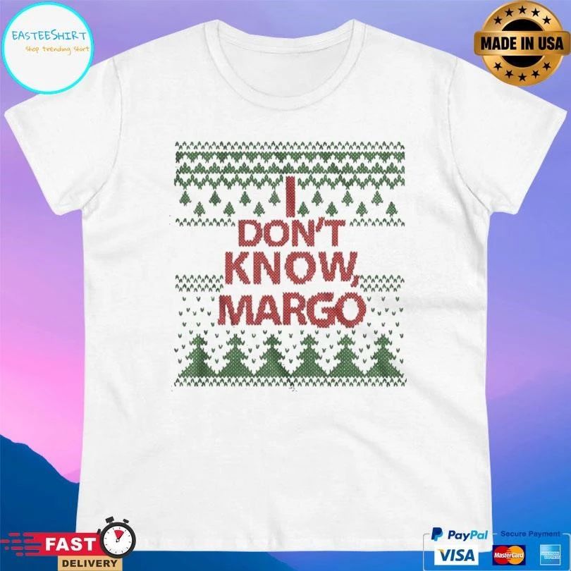 I Don’t Know Margo Christmas 2025 T-shirts