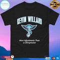 Kevin Willard More Adjustments Than A Chiropractor T-shirts