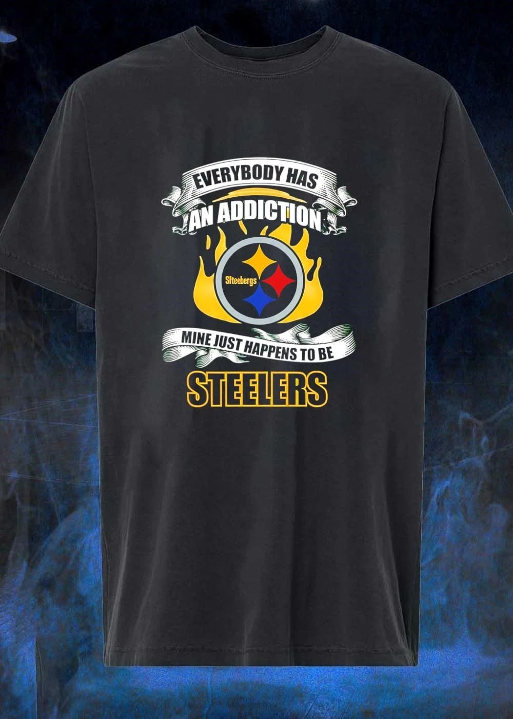 Steelers Fan Apparel Everybody Has An Addiction Mine Just Happens To Be Steelers T-Shirt