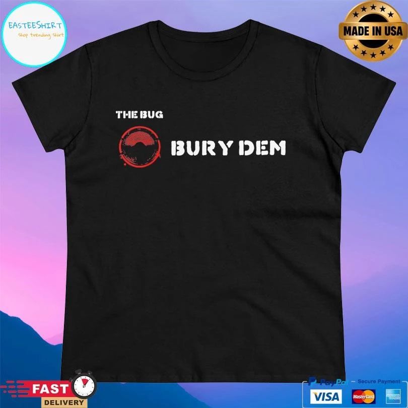 The Bug Bury Dem Burials Mud T-shirts