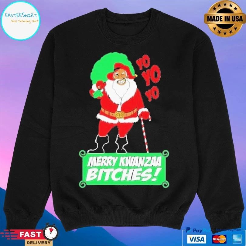 Yo Yo Yo Merry Kwanzaa Bitches Christmas 2025 T-shirts