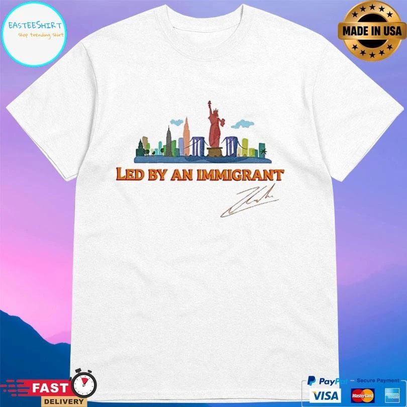 Zohran Mamdani New York City Led By An Immigrant Signature T-shirts
