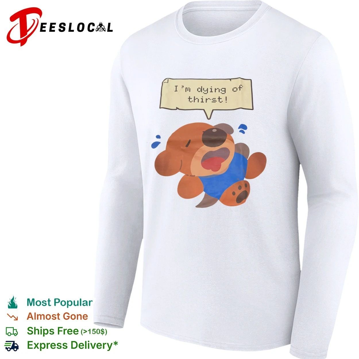 I’m Dying of Thirst Otter thirsty funny animal T-shirt