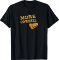More Cowbell More Cowbell Funny Distressed Unisex T-Shirt