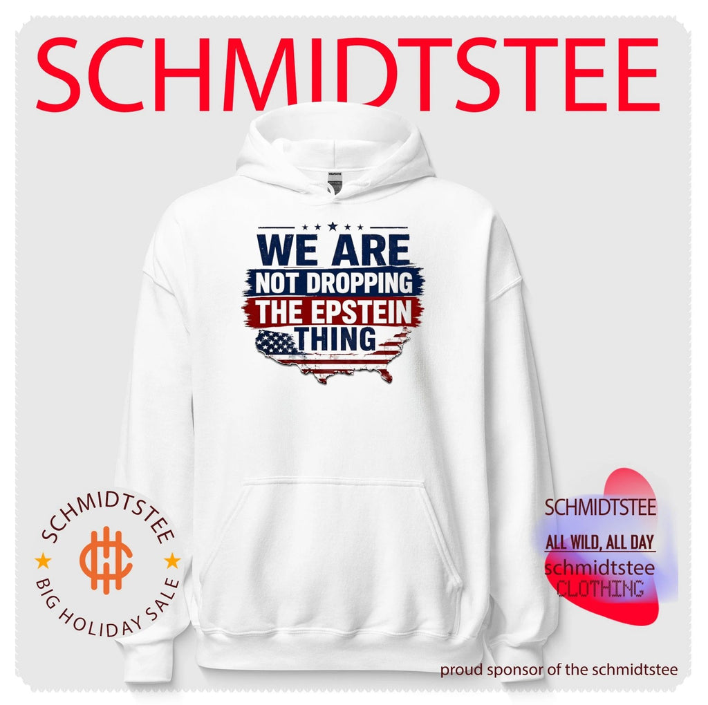 We are not dropping the Epstein thing American flag shirt