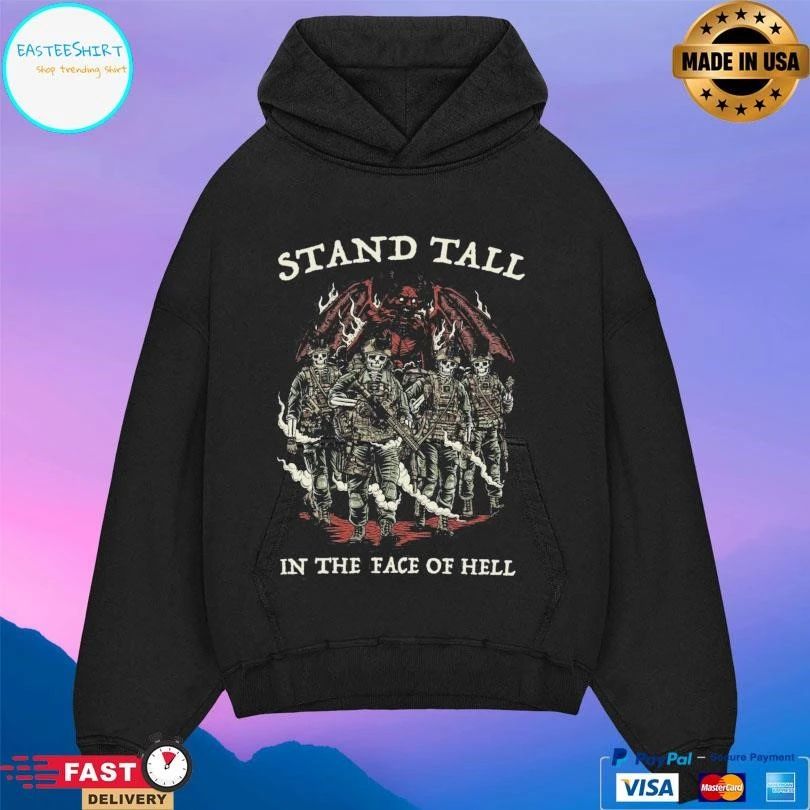 Stand Tall In The Face Of Hell T-shirts