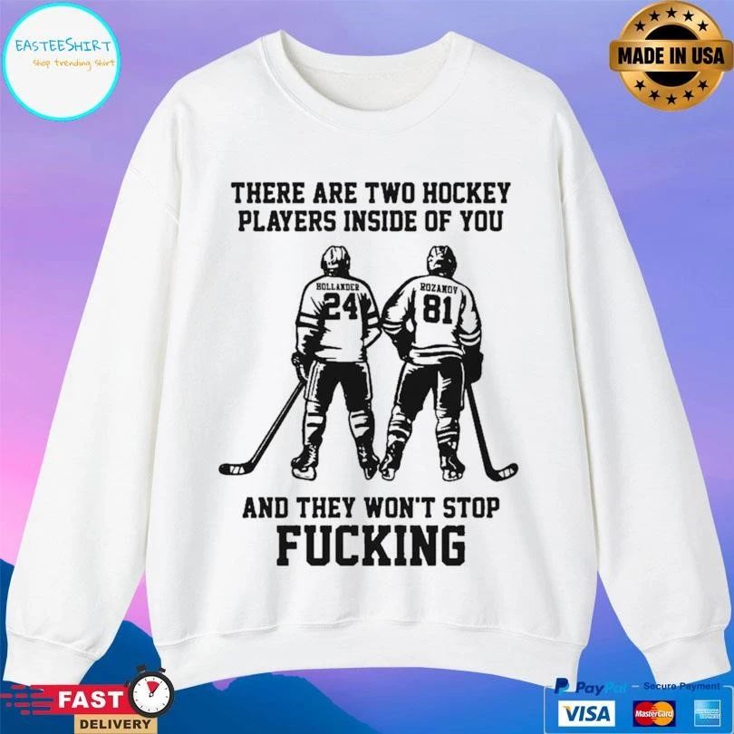 There Are Two Hockey Players Inside Of You And They Won’t Stop Fucking T-shirts