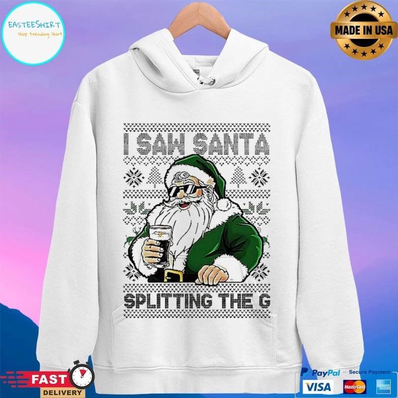 Santa Drinking Beer I Saw Santa Splitting The G Ugly Christmas 2025 T-shirts