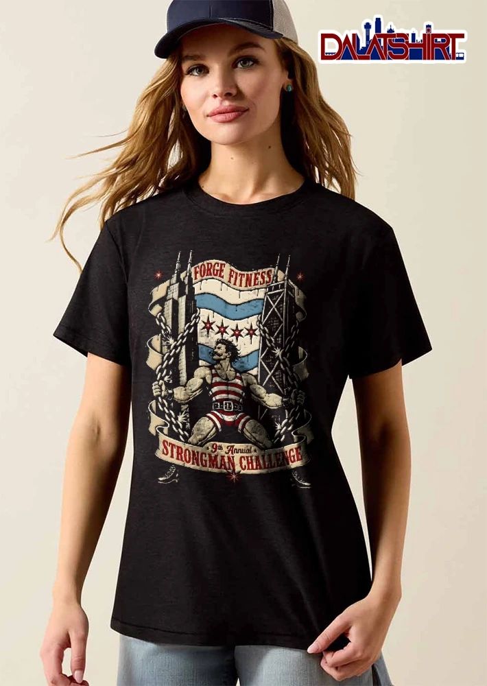 Forge Fitness 9th Annual Strongman Challenge Vintage Strongman Breaking Chains Chicago Flag Skyline shirt