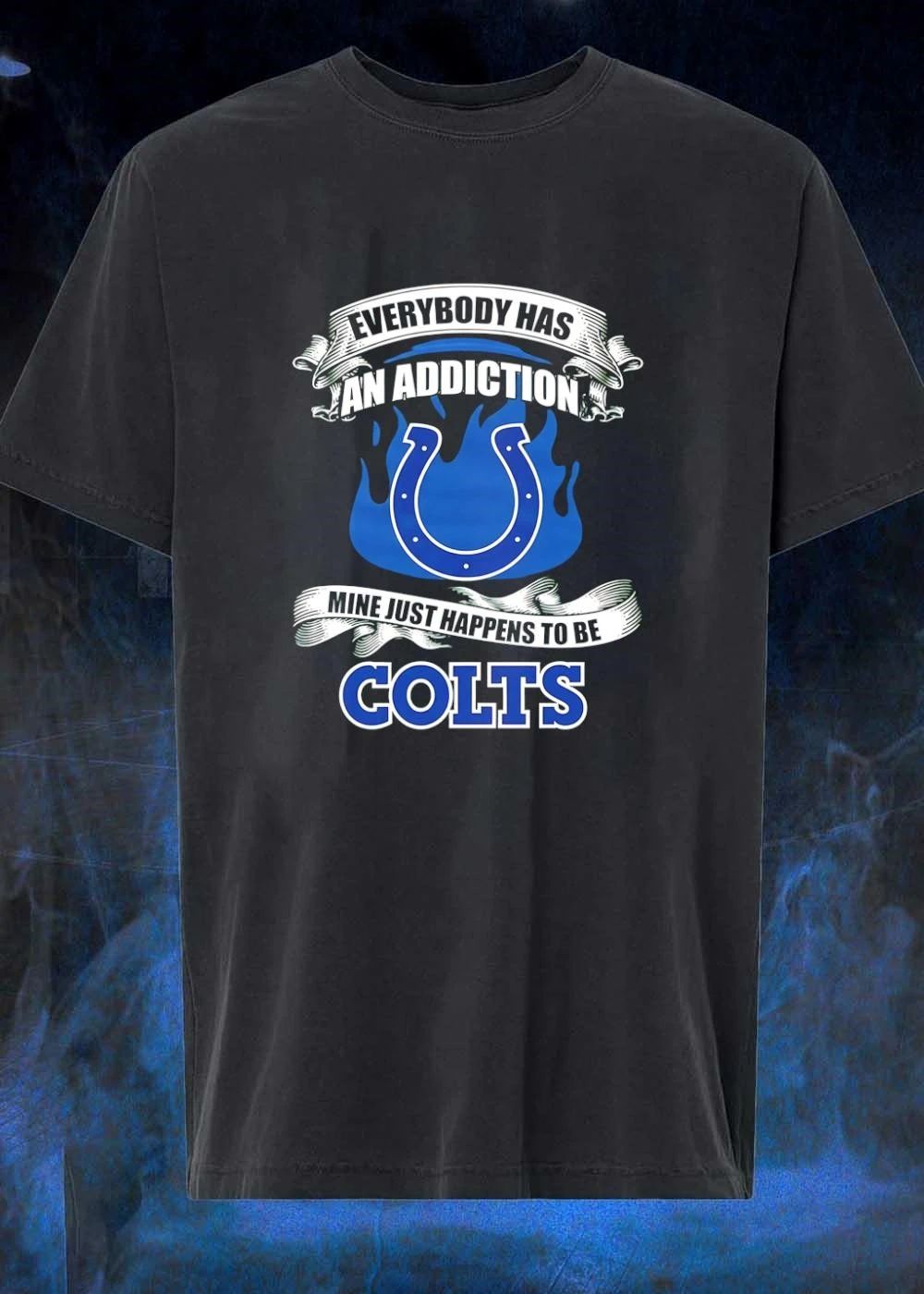 Colts Fan Apparel Everybody Has An Addiction Mine Just Happens To Be Colts Shirt