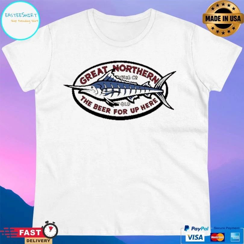 Great Northern The Beer For Up Here T-shirts