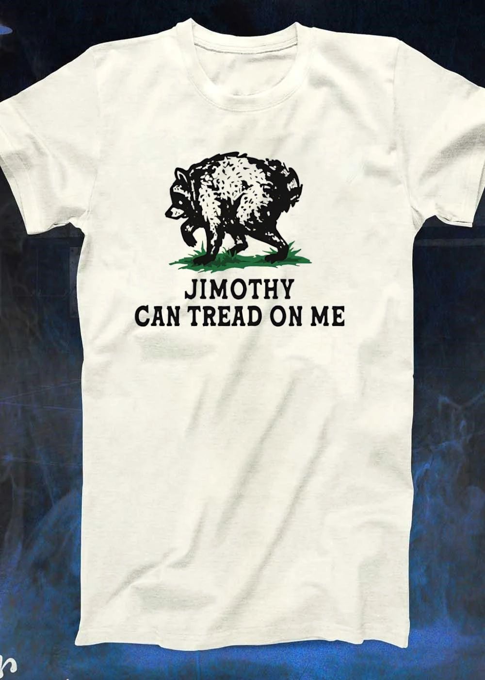 Raccoon Apparel Jimothy Can Tread on Me Funny Animal Quote shirt