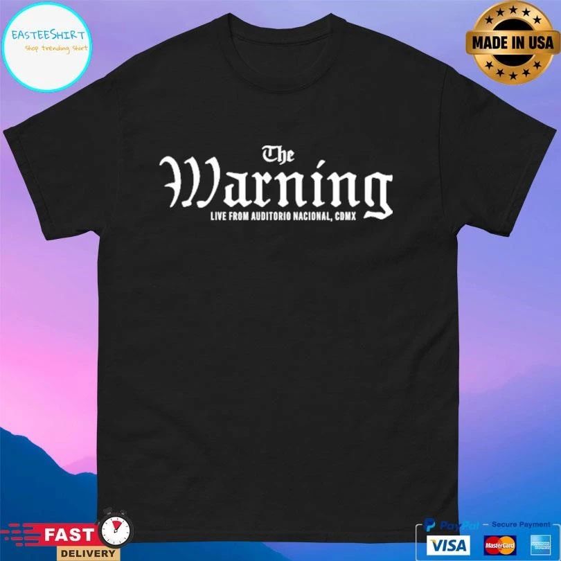 The Warning Live From Auditorio Nacional Cdmx T-shirts