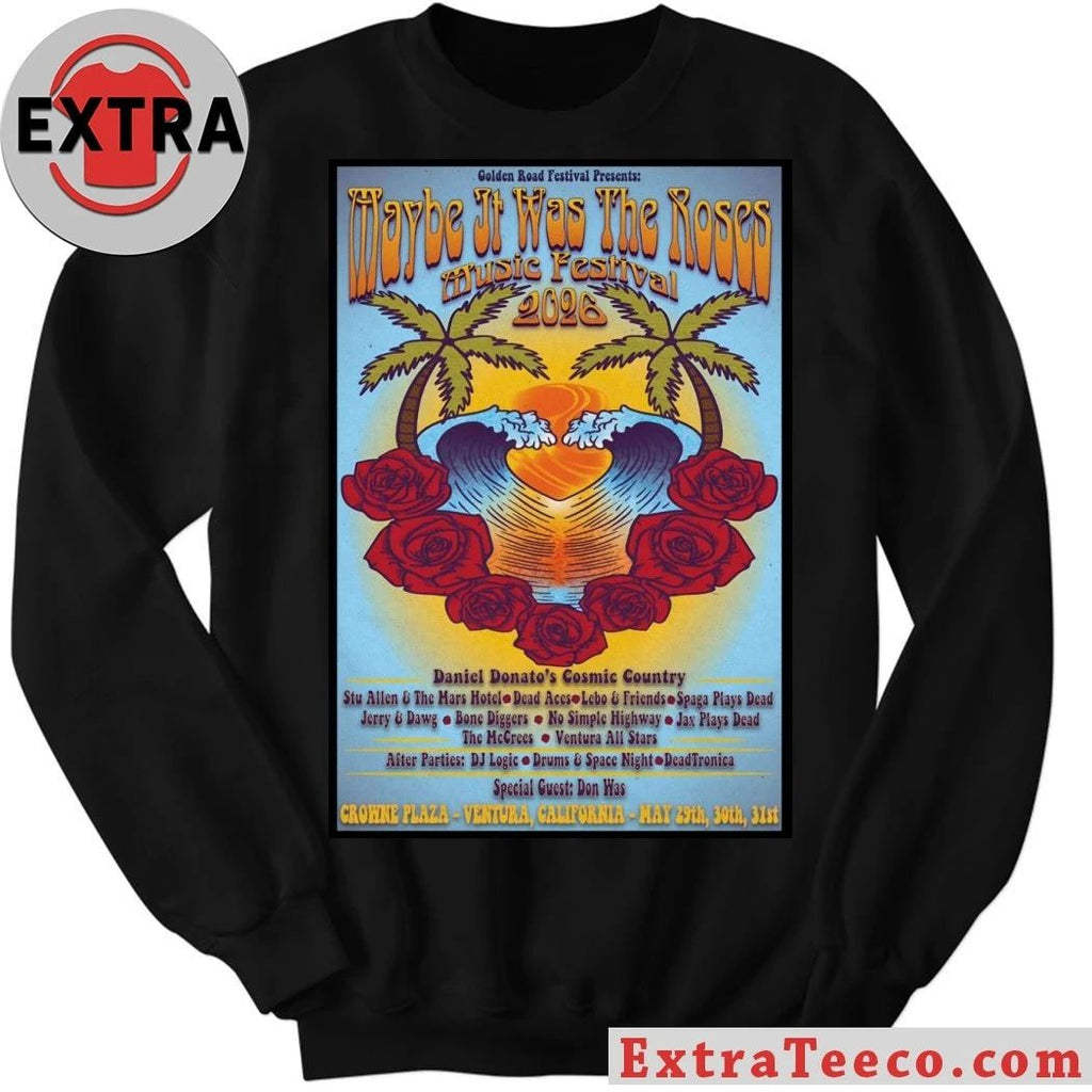 Maybe It Was The Roses Festival May 20-31 2026 Crowne Plaza Ventura CA Poster Shirt