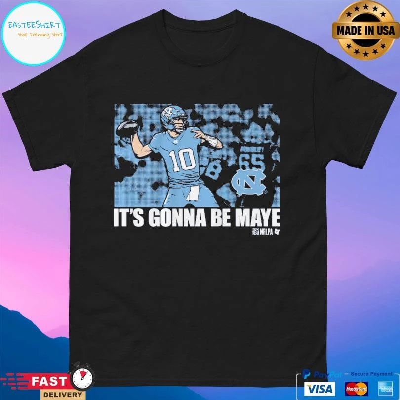 It’s Gonna Be Drake Maye North Carolina Tar Heels Football T-shirts