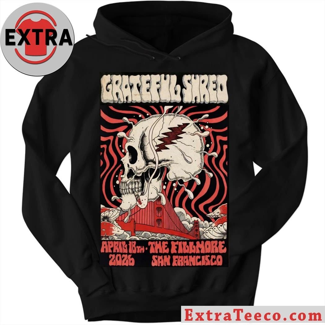Grateful Shred April 18 2026 In San Francisco CA Poster Shirt