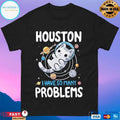 Houston We Have Many Problems Cat T-shirts