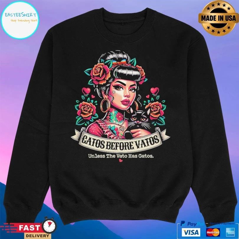 Gatos Before Vatos Unless The Vato Has Gatos T-shirts