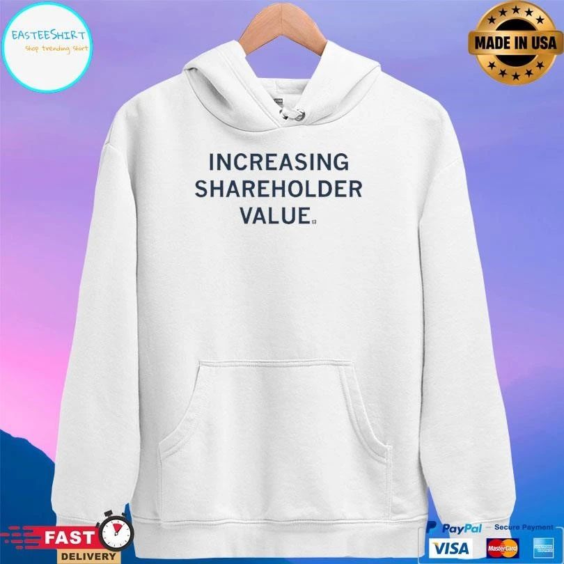 Increasing Shareholder Value T-shirts