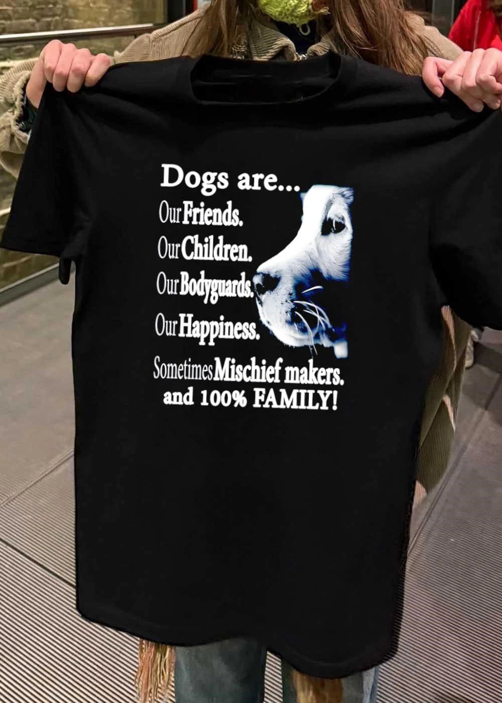 Dog Lover Apparel Dogs Are Friends Children Bodyguards Happiness Mischief Family Shirt