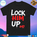 Lock Him Up #47 T-shirts