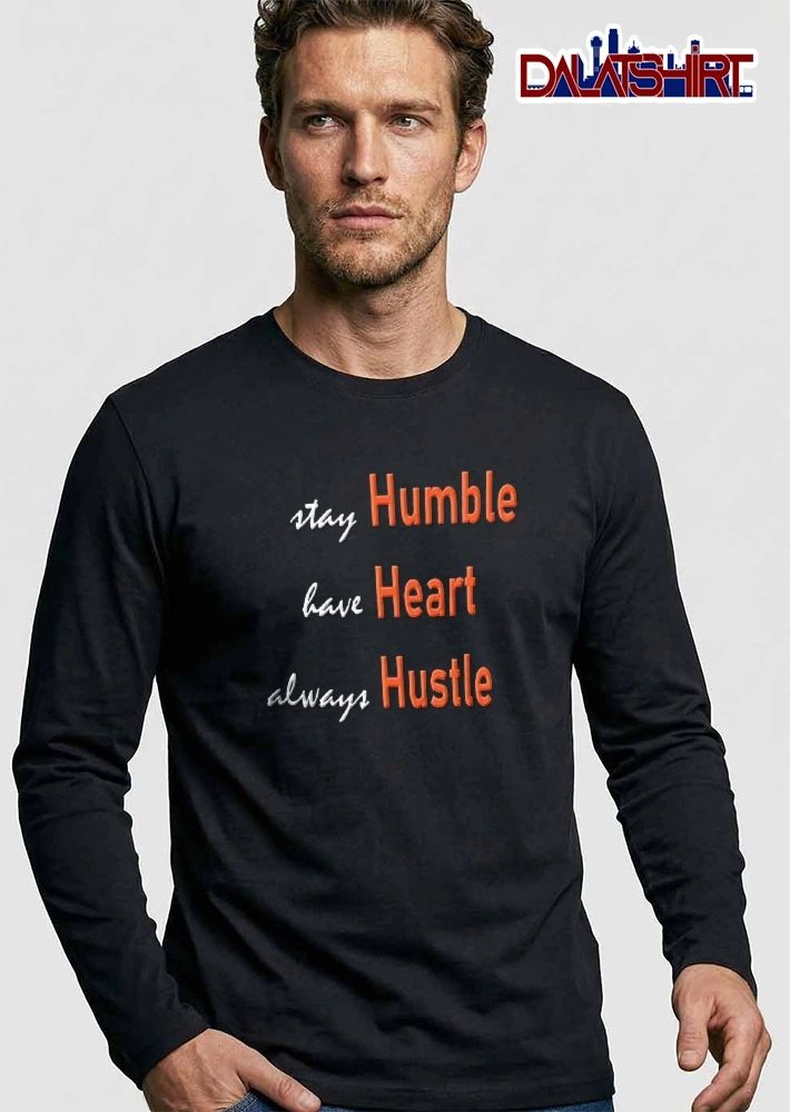 Stay Humble Have Heart Always Hustle White Cursive Script Orange Text shirt