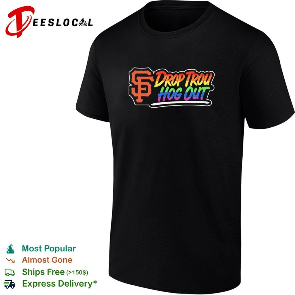 San Francisco Giants Drop Trou Hog Out T-shirt