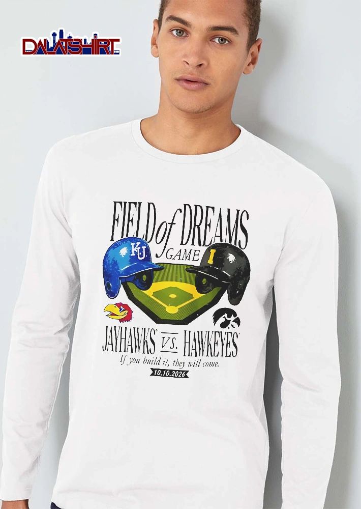 Kansas Jayhawks Iowa Hawkeyes NCAA Field Of Dreams Game If You Build It They Will Come 10 2026 Baseball Diamond shirt