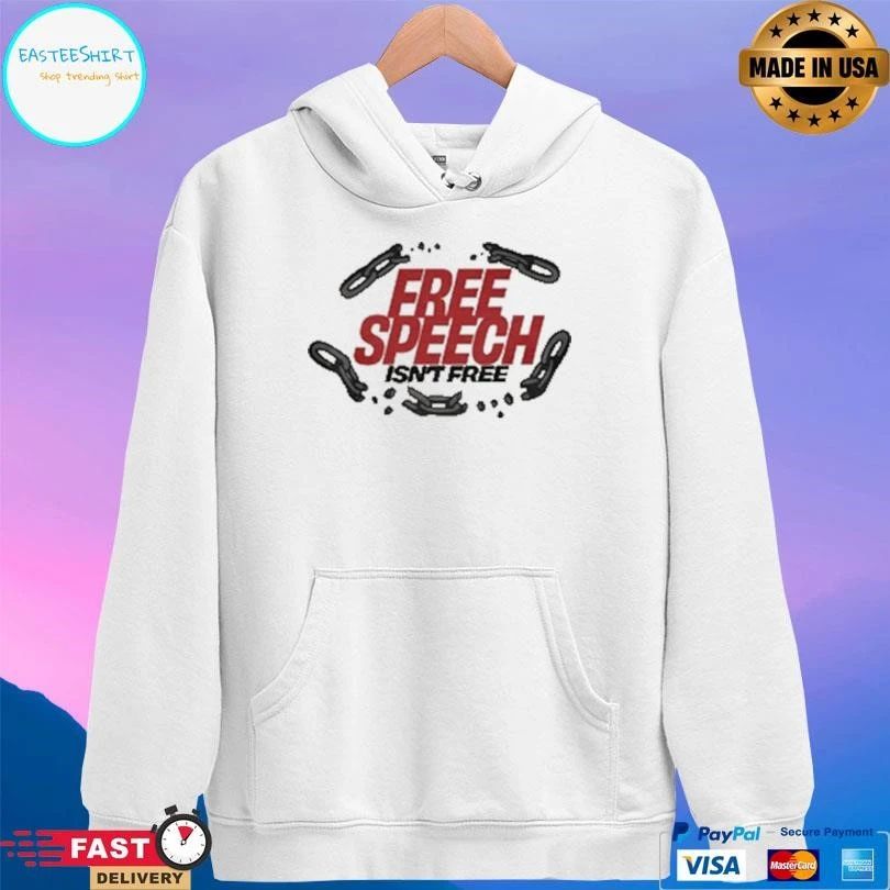 Free Speech Isn’t Free T-shirts