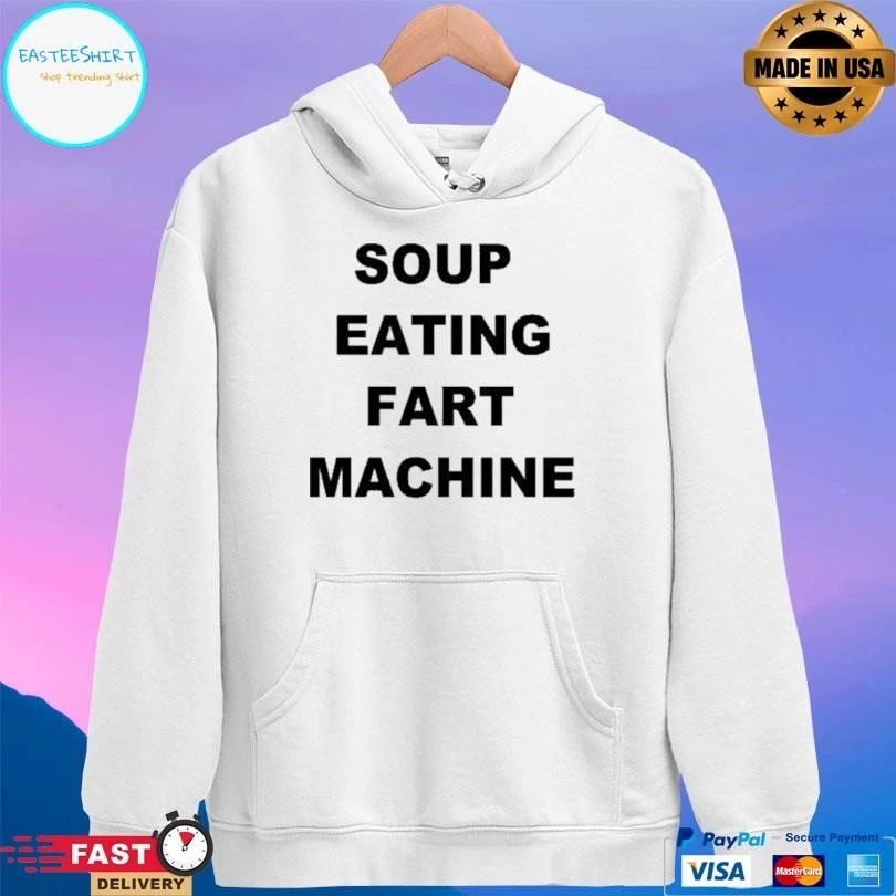 Soup Eating Fart Machine 2026 T-shirts