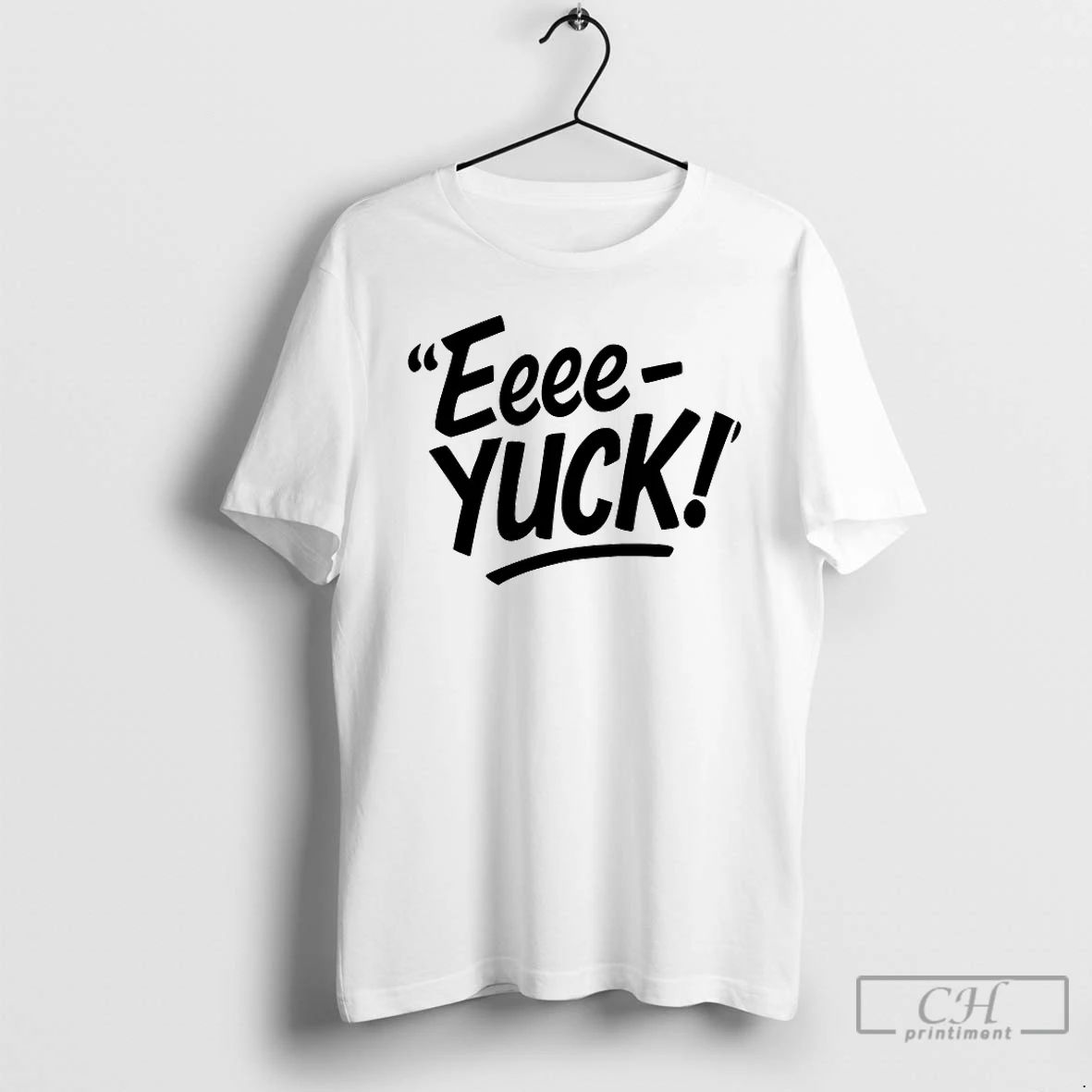 Premium The Eeee Yuck T Shirts