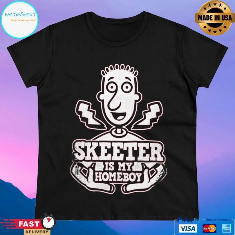 Skeeter Is My Homeboy T-shirts
