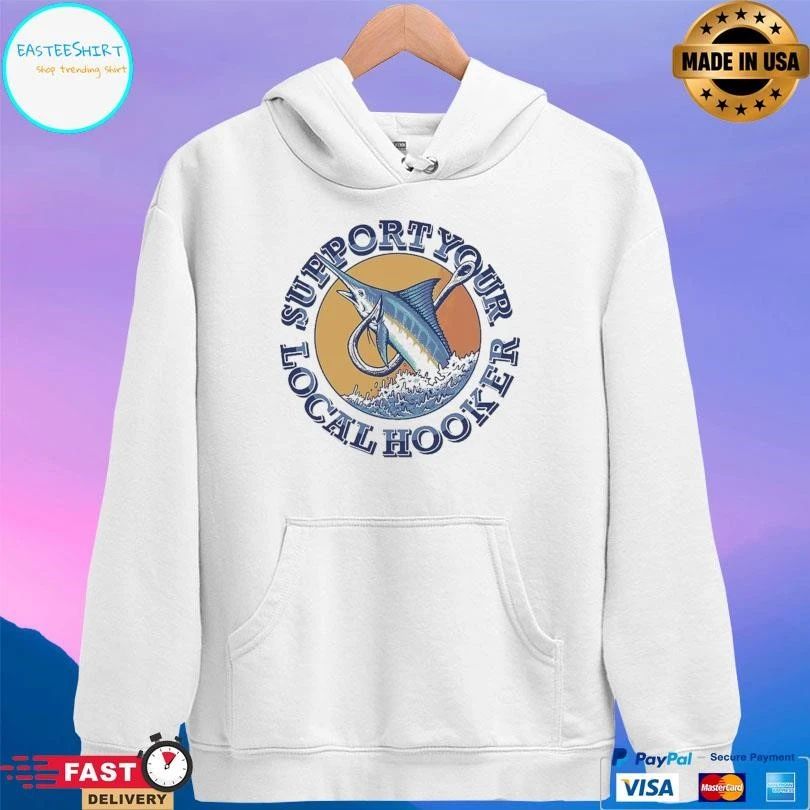 Support Your Local Hooker T-shirts