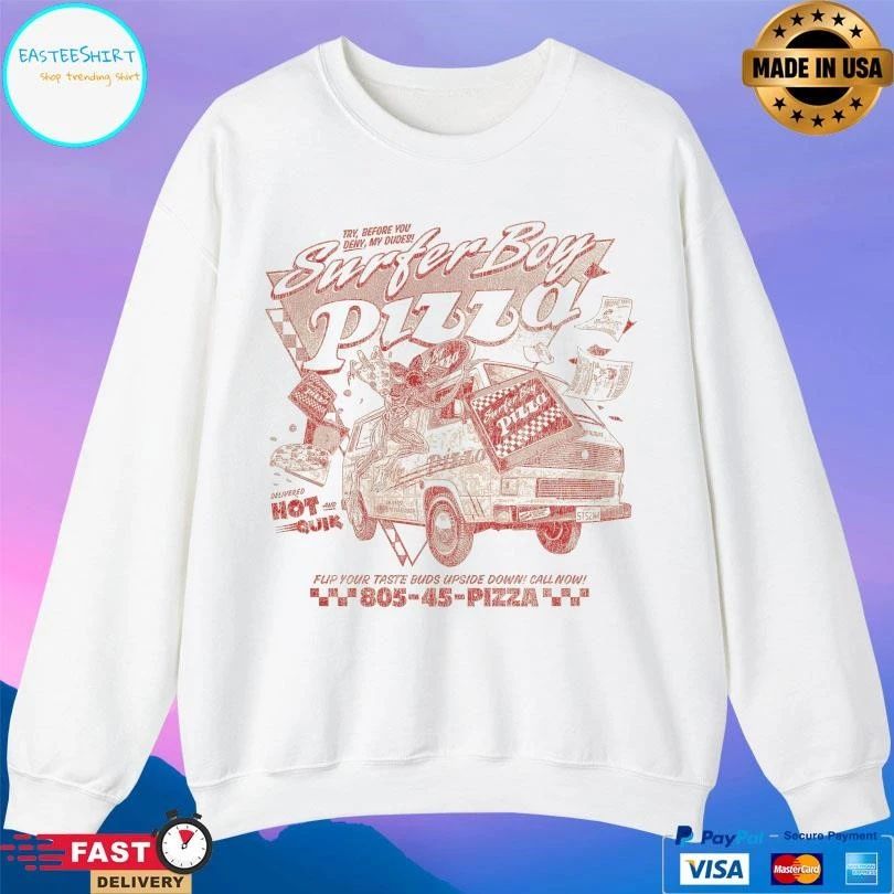 Surfer Boy Pizza Try Before You Deny My Dudes T-shirts