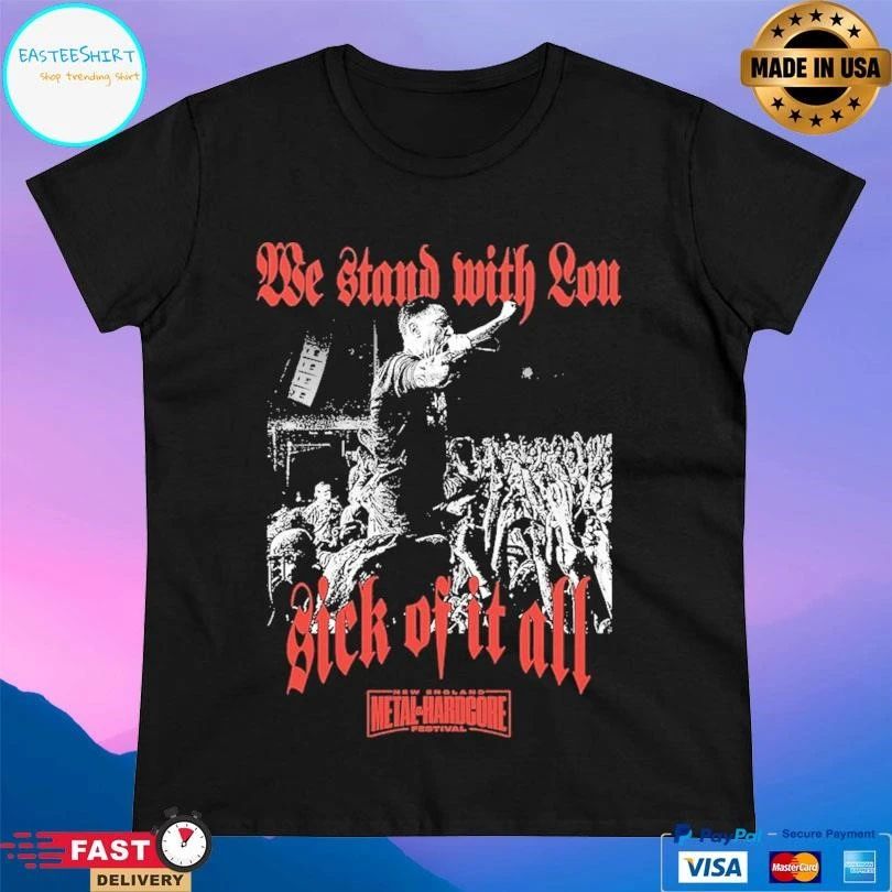 We Stand With Lou Sick Of It All We England Metal And Hardcore Festival T-shirts