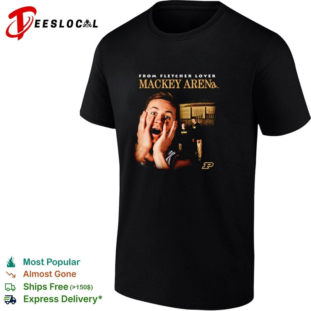 Fletcher Loyer From Mackey Arena Purdue Boilermakers T-shirt
