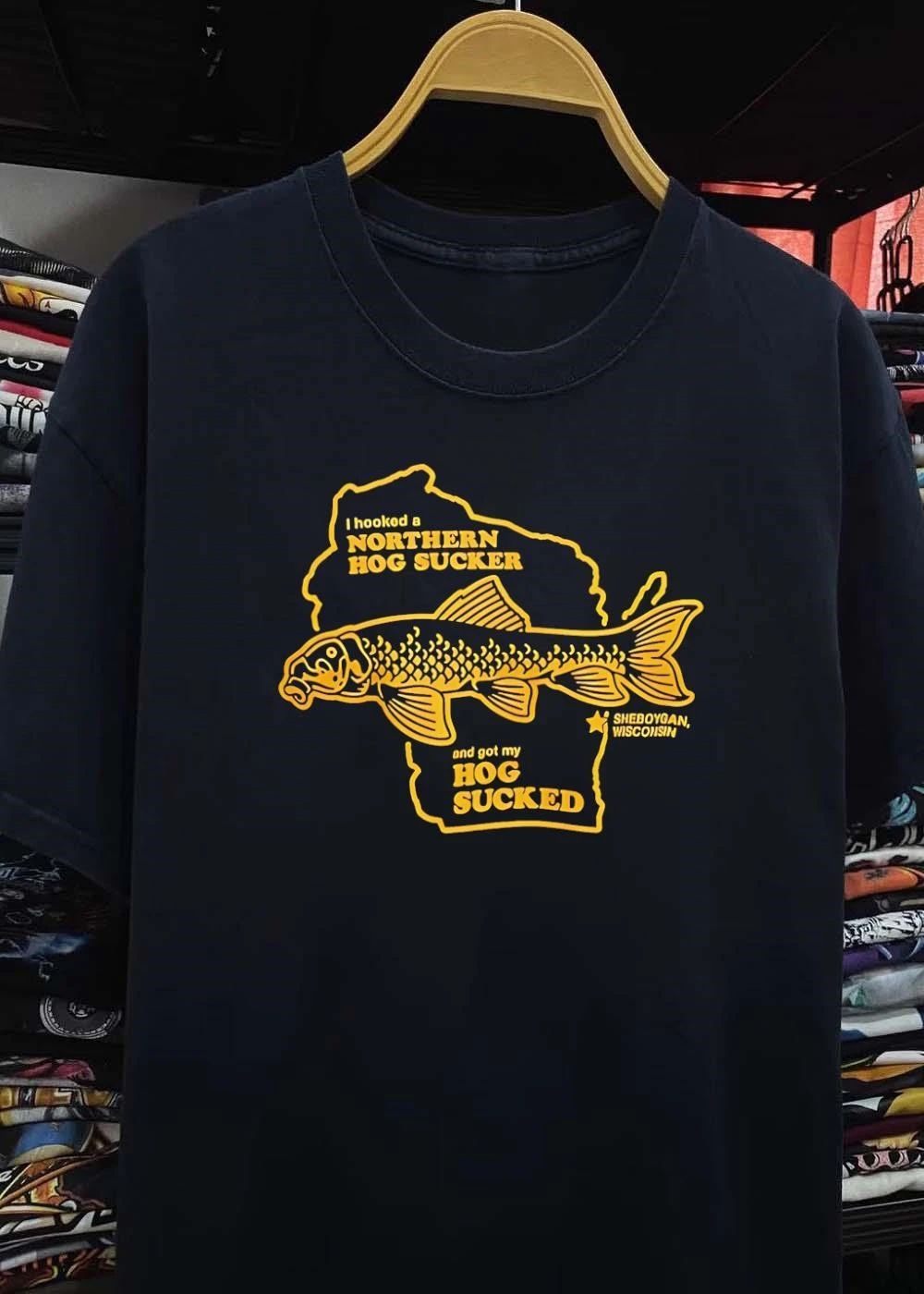 Sheboygan Wisconsin I Hooked a Northern Hog Sucker and Got My T-Shirt
