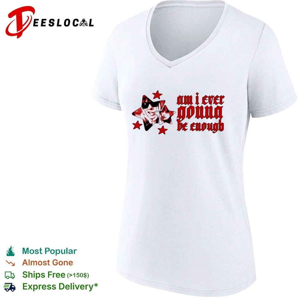Am I Ever Gonna Be Enough emotional self reflection T-shirt
