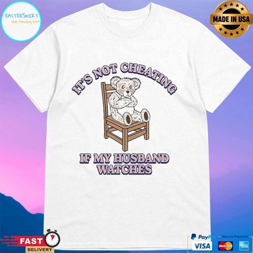 It’s Not Cheating If My Husband Watches T-shirts