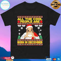 Jesus All The Cool People Are Born In December Christian Christmas 2025 T-shirts
