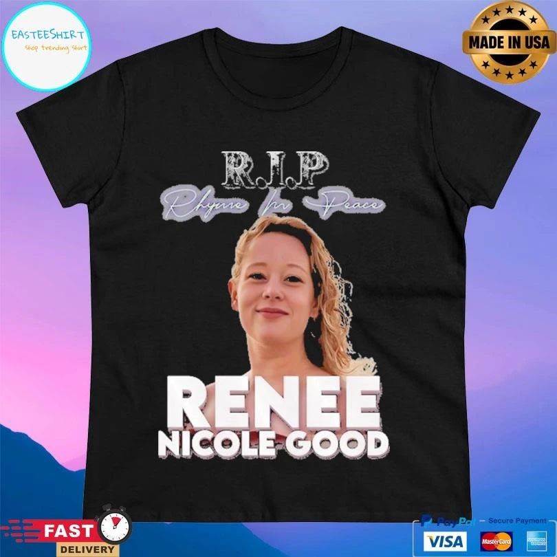 RIP Rhyme In Peace Renee Nicole Good T-shirts