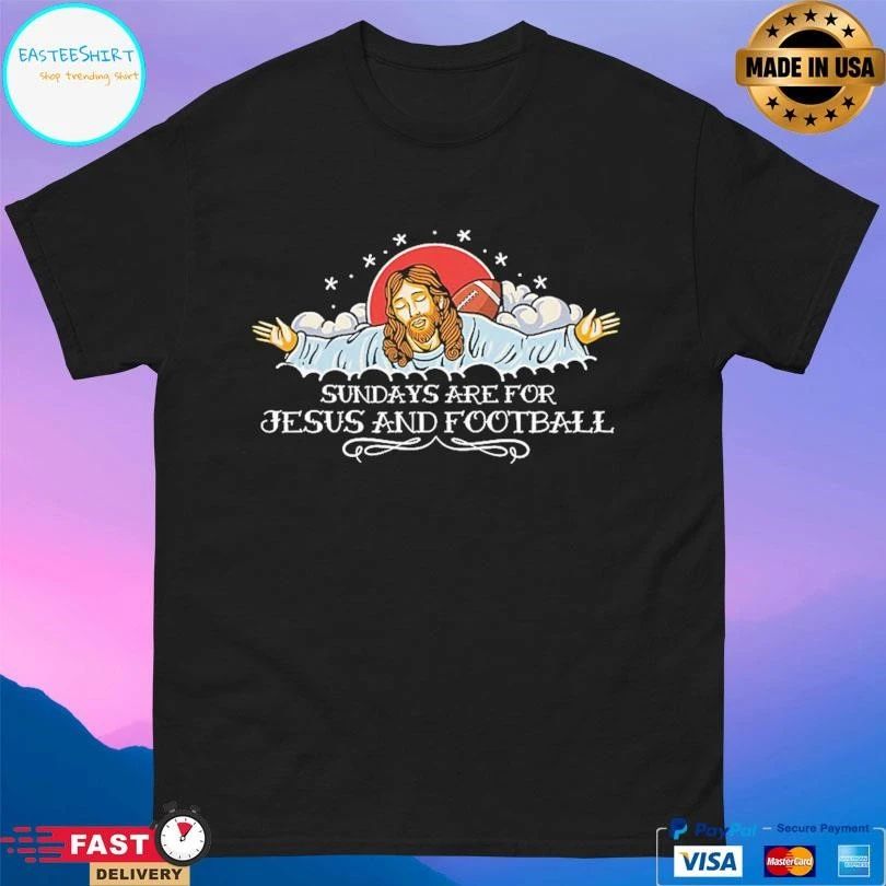 Sundays Are For Jesus And Football T-shirts