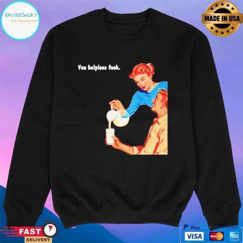 You Helpless Fuck Funny Ornaments T-shirts