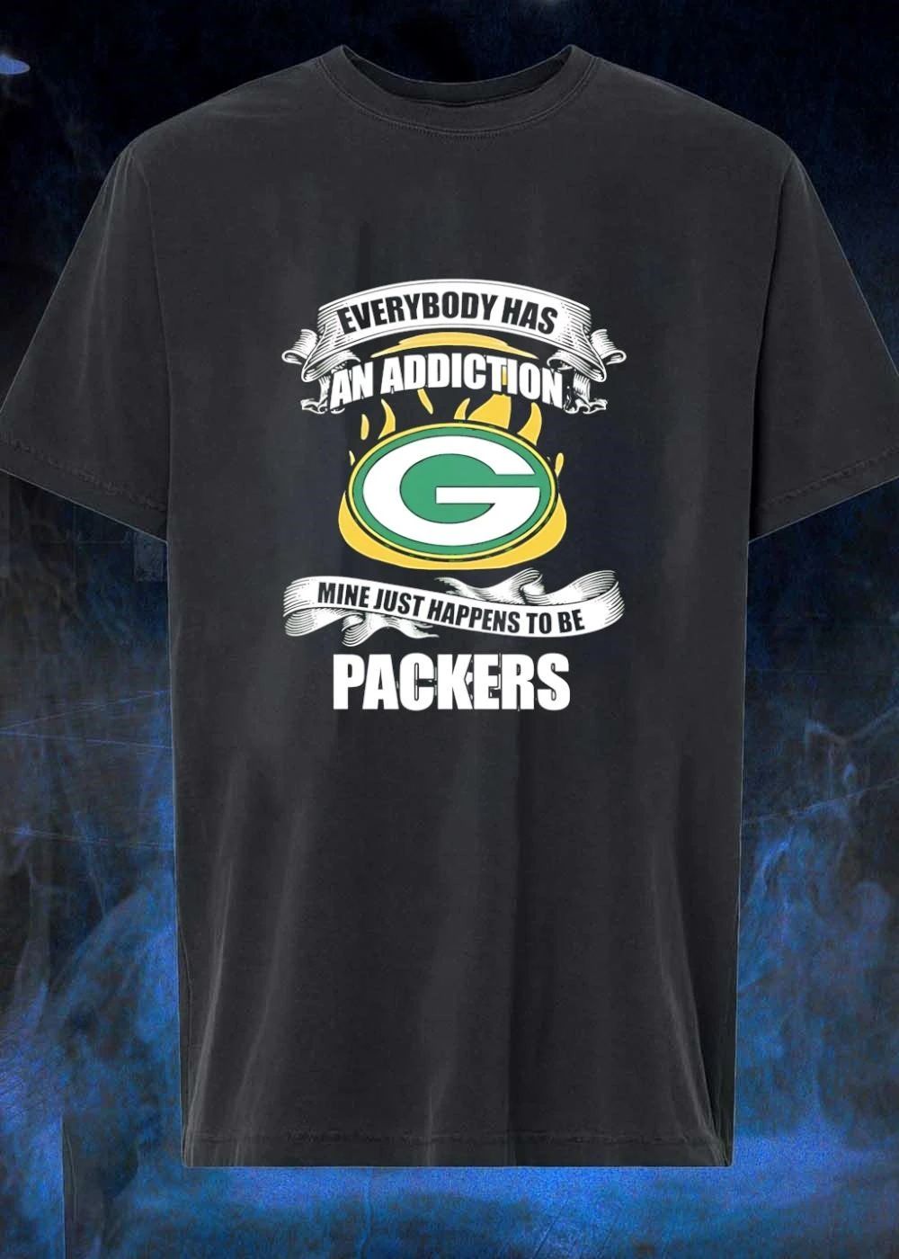Everybody Has an Addiction Mine Just Happens to be Packers shirt